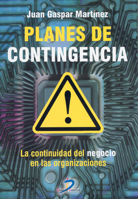 Planes de contingencia: la continuidad del negocio en las organizaciones